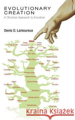 Evolutionary Creation Denis O Lamoureux 9781498250658 Wipf & Stock Publishers