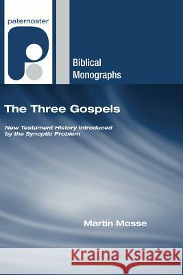 The Three Gospels Martin Mosse 9781498250979