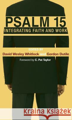 Psalm 15 C Pat Taylor, David W Whitlock, Gordon Dutile 9781498251112 Resource Publications (CA)
