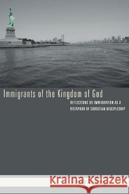 Immigrants of the Kingdom of God Annang Asumang 9781498251143 Wipf & Stock Publishers