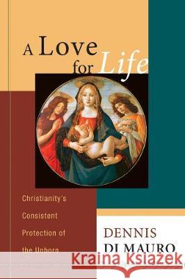 A Love for Life Dennis R. D 9781498251167 Wipf & Stock Publishers