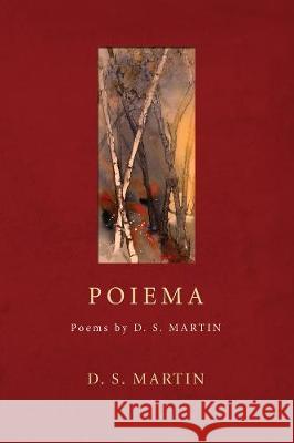 Poiema D. S. Martin 9781498251211 Wipf & Stock Publishers