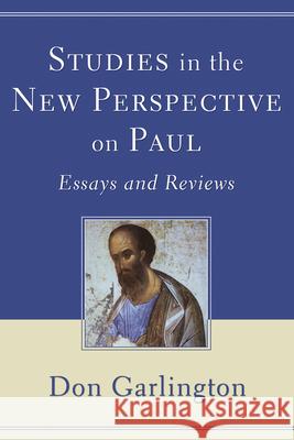 Studies in the New Perspective on Paul Don Garlington 9781498251716 Wipf & Stock Publishers