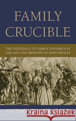 Family Crucible Anthony J Headley 9781498251853 Wipf & Stock Publishers