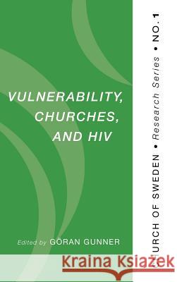 Vulnerability, Churches, and HIV Goran Gunner 9781498251921 Pickwick Publications