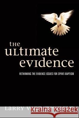The Ultimate Evidence Larry Vern Newman 9781498252010
