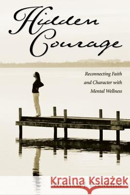 Hidden Courage William J Elenchin 9781498252065 Wipf & Stock Publishers