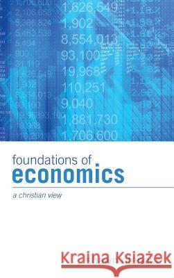 Foundations of Economics Shawn Ritenour 9781498252096 Wipf & Stock Publishers