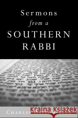 Sermons from a Southern Rabbi Charles David Isbell 9781498252416