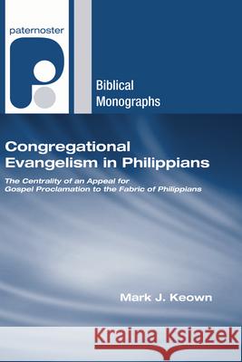 Congregational Evangelism in Philippians Mark J. Keown 9781498253055