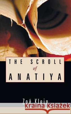 The Scroll of Anatiya Zoe Klein 9781498253277 Resource Publications (CA)
