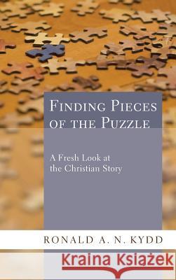 Finding Pieces of the Puzzle Ronald A N Kydd 9781498253376 Wipf & Stock Publishers