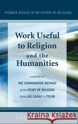 Work Useful to Religion and the Humanities Laura Ammon 9781498253444