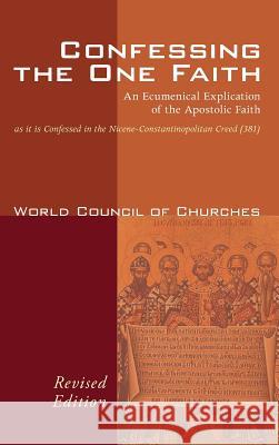 Confessing the One Faith, Revised Edition World Council of Churches                Mary Tanner 9781498253611 Wipf & Stock Publishers