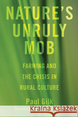 Nature's Unruly Mob Paul Gilk Helena Norberg-Hodge 9781498253840