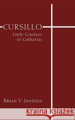 Cursillo Brian V Janssen 9781498253901 Resource Publications (CA)