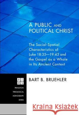 A Public and Political Christ Bart B Bruehler 9781498254137