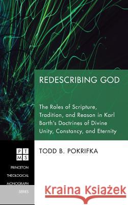 Redescribing God Todd Pokrifka 9781498254175 Pickwick Publications