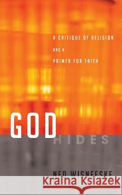 God Hides Ned Wisnefske 9781498254212 Pickwick Publications