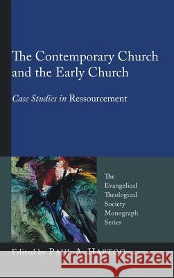 The Contemporary Church and the Early Church Paul Hartog 9781498254359 Pickwick Publications