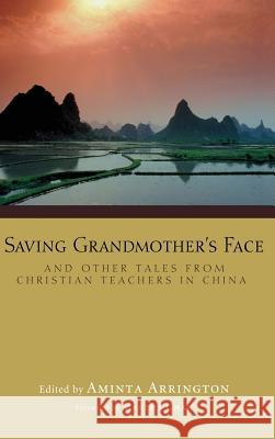 Saving Grandmother's Face Martha Chan, Aminta Arrington 9781498254786 Resource Publications (CA)