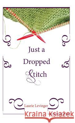 Just a Dropped Stitch Laurie Levinger 9781498254830 Resource Publications (CA)