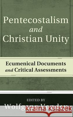 Pentecostalism and Christian Unity Wolfgang Vondey (University of Birmingham UK) 9781498254908 Pickwick Publications