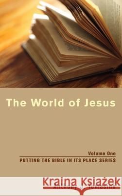 The World of Jesus Anthony J Tomasino 9781498255110