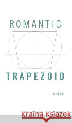 Romantic Trapezoid Victor L Cahn 9781498255318