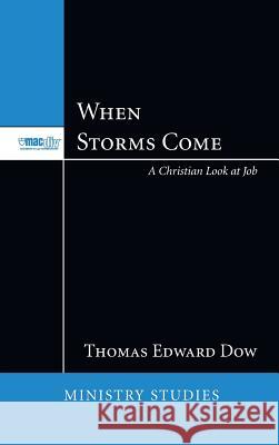 When Storms Come Thomas Edward Dow, James Somerville 9781498255516 Pickwick Publications