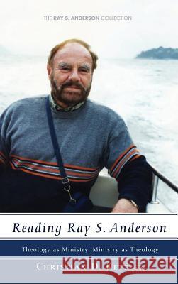 Reading Ray S. Anderson Christian D Kettler 9781498255660 Pickwick Publications