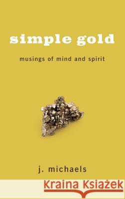 Simple Gold J Michaels 9781498255820 Resource Publications (CA)