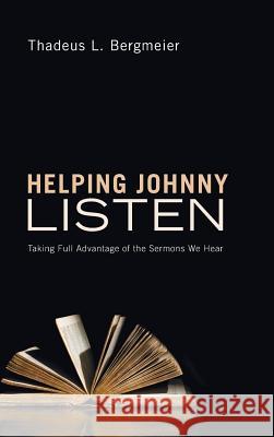 Helping Johnny Listen Thadeus L Bergmeier 9781498255929