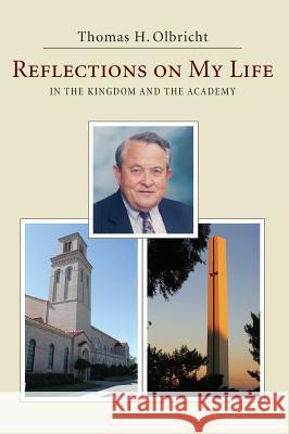 Reflections on My Life Thomas H Olbricht (McMaster Divinity College Canada) 9781498256407 Wipf & Stock Publishers