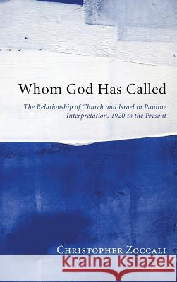 Whom God Has Called Christopher Zoccali 9781498256575 Pickwick Publications