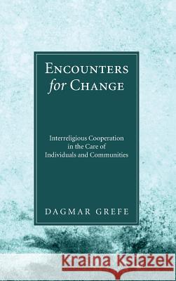 Encounters for Change Dagmar Grefe 9781498256612