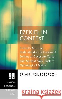 Ezekiel in Context Brian Neil Peterson 9781498256636