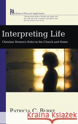 Interpreting Life Patricia C Burke 9781498256650