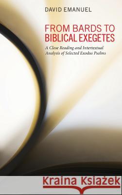 From Bards to Biblical Exegetes David Emanuel 9781498256766