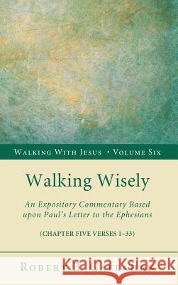 Walking Wisely Robert B Callahan, Sr, Norman McCrummen, Benjamin W Farley, Kelly Brown Douglas 9781498257138