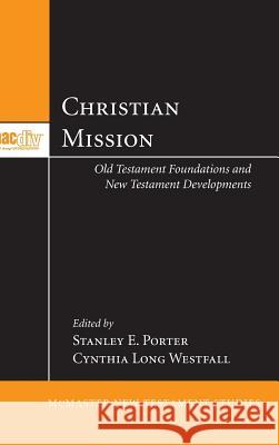 Christian Mission Stanley E Porter (McMaster Divinity College Canada), Cynthia Long Westfall 9781498257169 Pickwick Publications