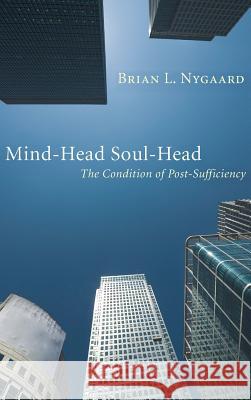 Mind-Head Soul-Head Brian L Nygaard 9781498257619 Resource Publications (CA)