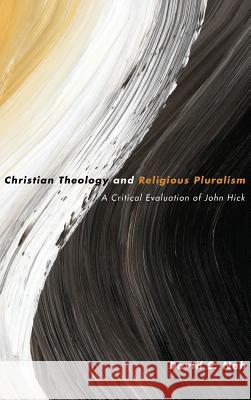 Christian Theology and Religious Pluralism David S Nah 9781498257626 Pickwick Publications