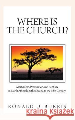 Where Is the Church? Ronald D Burris, J Rebecca Lyman 9781498257831 Resource Publications (CA)