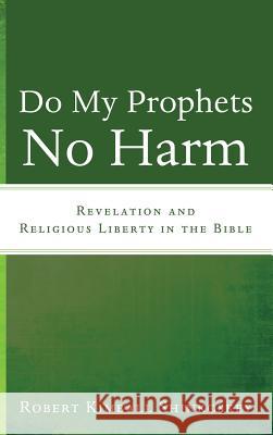 Do My Prophets No Harm Robert Kimball Shinkoskey 9781498258029 Resource Publications (CA)