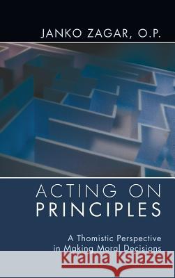 Acting on Principles Janko Op Zagar, Augustine Op Thompson 9781498258111