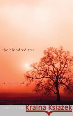 The Bloodred Tree John C Stringer 9781498258197 Resource Publications (CA)