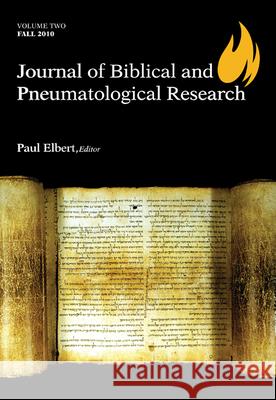 Journal of Biblical and Pneumatological Research Paul Elbert 9781498258371