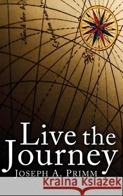 Live the Journey Joseph A Primm 9781498258425 Resource Publications (CA)