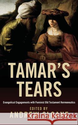 Tamar's Tears Andrew Sloane (University of New South Wales, Australia) 9781498258630 Pickwick Publications